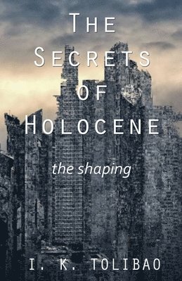 bokomslag Secrets of Holocene - The Shaping
