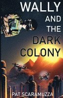 Wally and the Dark Colony 1