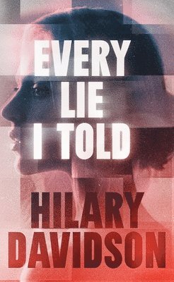 Hilary Davidson - Every Lie I Told, Inbunden