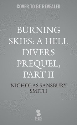 Nicholas Sansbury Smith - Burning Skies: A Hell Divers Prequel, Part II, Inbunden