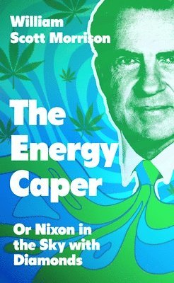 The Energy Caper: Or Nixon in the Sky with Diamonds