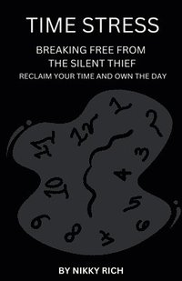 bokomslag Time Stress Braking Free from the Silent Thief