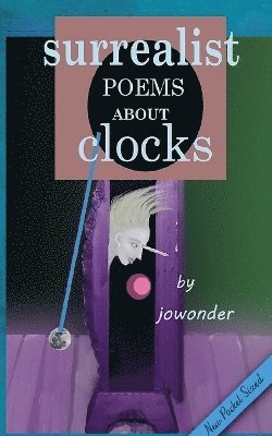 bokomslag Surrealist Poems about Clocks/Pocket Sized