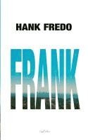Hank Fredo - Frank, Häftad