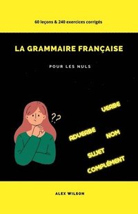 bokomslag La Grammaire Française pour les Nuls