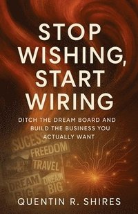 bokomslag Stop Wishing, Start Wiring