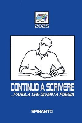bokomslag CONTINUO A SCRIVERE ...parola che diventa poesia