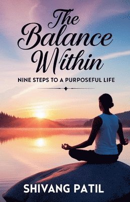 bokomslag The Balance Within: Nine Steps to a Purposeful Life