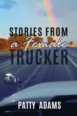 Stories From a Female Trucker 1