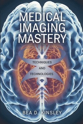 bokomslag Medical Imaging Mastery