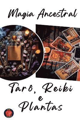 bokomslag Magia Ancestral Tarô, Reiki e Plantas