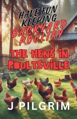 The Hens in Poultsville 1