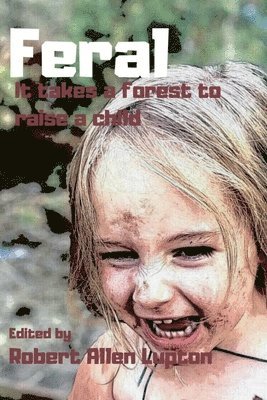 bokomslag Feral: it takes a Forest to Raise a Child