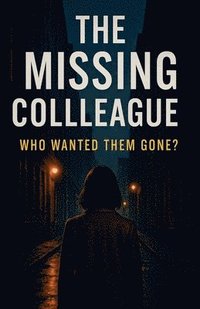 bokomslag The Missing Colleague