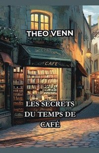 bokomslag Les Secrets du Temps de Café