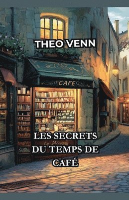 Les Secrets du Temps de Café 1