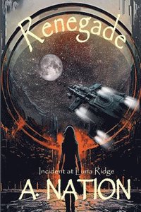 bokomslag Renegade, Incident at Luna Ridge