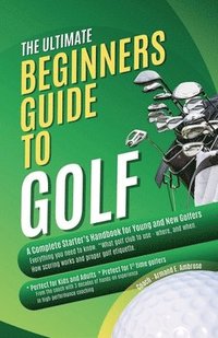 bokomslag Ultimate Beginners Guide To Golf