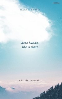 bokomslag Dear Human, Life Is Short (Revised)