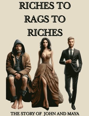 bokomslag Riches To Rags To Riches-The Story Of John And Maya