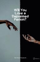 bokomslag Will You Love a Depressed Person?