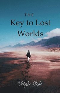 bokomslag The Key to Lost Worlds