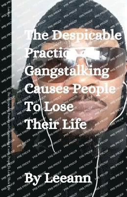 The Despicable Practice of Gangstalking Causes People To Lose Their Life 1