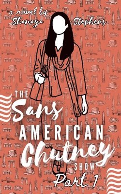 The Sans American Chutney Show 1