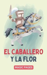 bokomslag El Caballero y la Flor