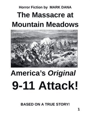 bokomslag The Massacre at Mountain Meadows: America's Original 9-11 Attack!