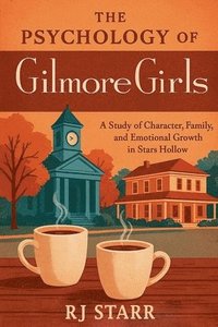 bokomslag Psychology of Gilmore Girls