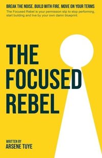 bokomslag Focused Rebel