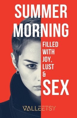 Summer Morning Filled with Joy, Lust & Sex 1