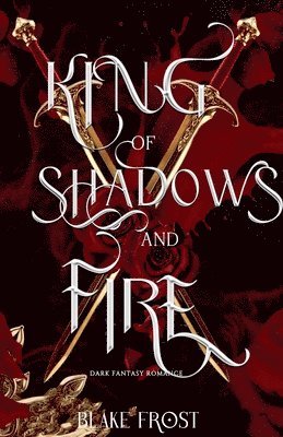 bokomslag King Of Shadows & Fire