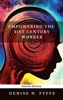 Empowering the 21st Century Worker 1