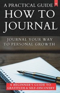 bokomslag A Practical Guide How to Journal