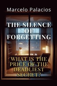 bokomslag Silence of Forgetting