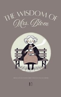 bokomslag The Wisdom of Mrs. Blom: Bilingual Dutch-English Stories for Dutch Language Learners