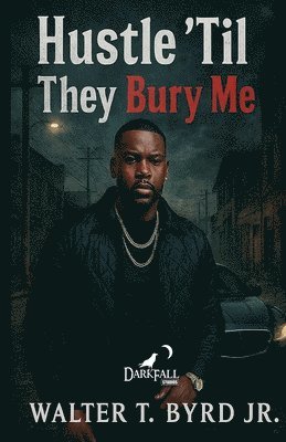 bokomslag Hustle 'Til They Bury Me