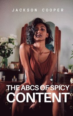 The ABCs of Spicy Content 1