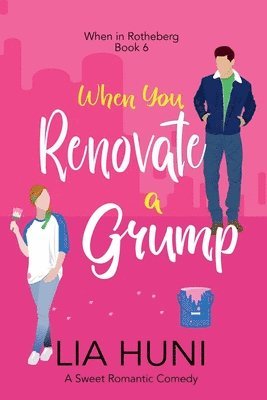 Lia Huni - When You Renovate a Grump, Häftad