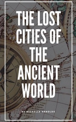 bokomslag Lost Cities of the Ancient World