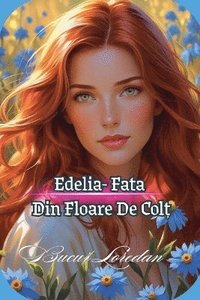 bokomslag Edelia Fata Din Floare De Col?