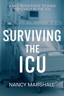 Nancy Marshall - Surviving The ICU, Häftad