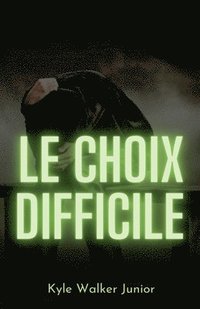 bokomslag Le choix difficile