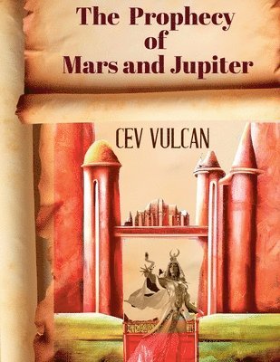 C E Vulcan - Prophecy of Mars and Jupiter, Häftad