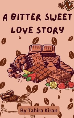 A Bitter Sweet Love Story 1