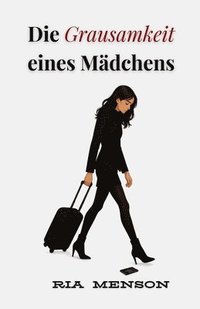 bokomslag Die Grausamkeit eines Mädchen