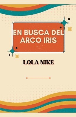 bokomslag En Busca Del Arco Iris