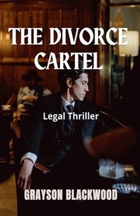 bokomslag The Divorce Cartel: Legal Thriller